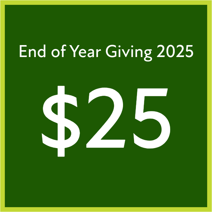End of Year Giving 2025 - $25