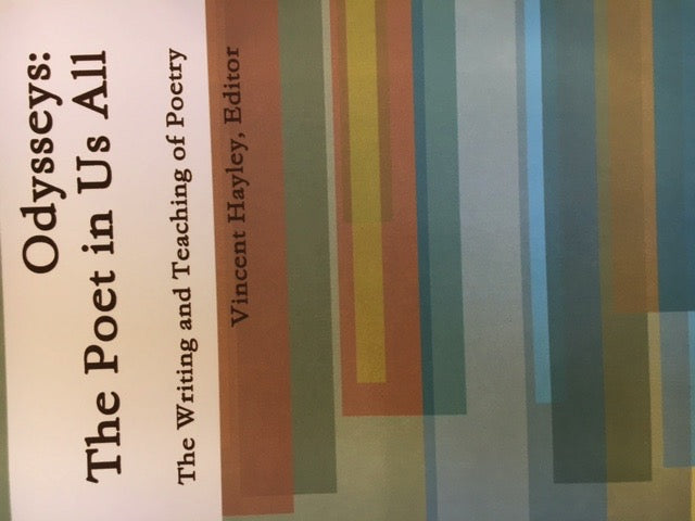 Odysseys: The Poet in Us All - The Writing and Teaching of Poetry