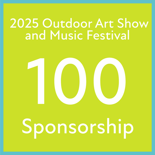 2025 Outdoor Art Show and Music Festival Sponsorship - $100