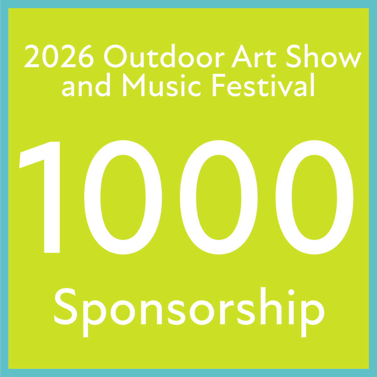 2026 Outdoor Art Show and Music Festival Sponsorship - $1000