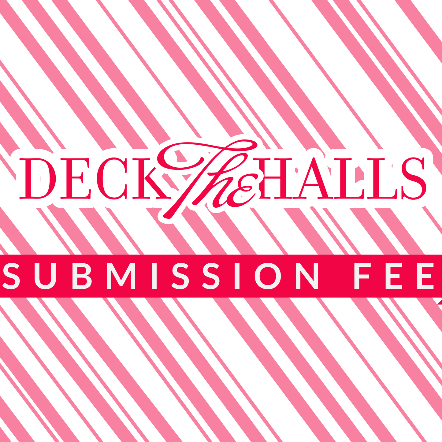 2025 Deck the Halls Submission Fee