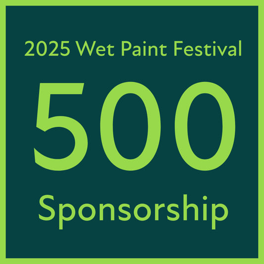 2025 Wet Paint Festival Sponsorship - $500