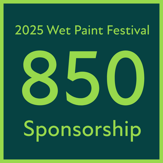 2025 Wet Paint Festival Sponsorship - $850