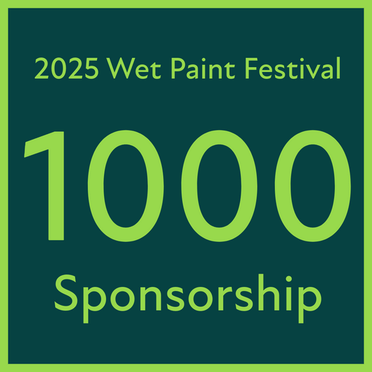 2025 Wet Paint Festival Sponsorship - $1000