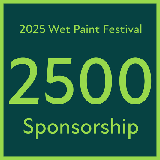 2025 Wet Paint Festival Sponsorship - $2,500