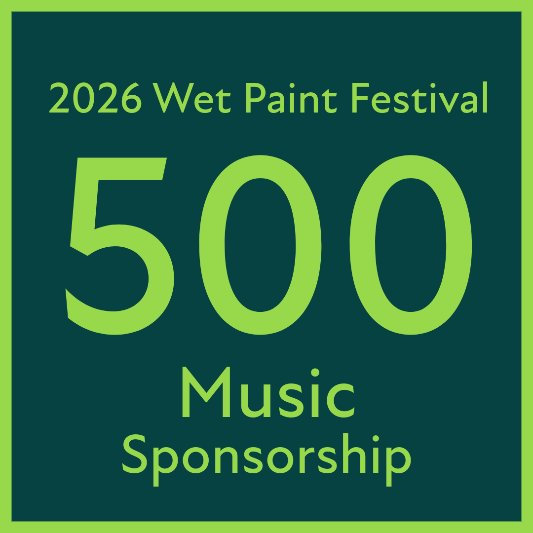 2026 Wet Paint Festival Music Sponsorship - $500